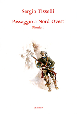 TISSELLI PASSAGGIO A NORD-OVEST 3 - PIONIERI