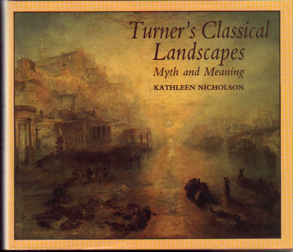 Turner's Classical Landscapes  Myth and Meaning