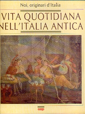 Vita quotidiana nell'Italia antica 2 volumi