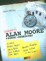 Alan Moore, Futuri Incredibili - Edizione Definitiva