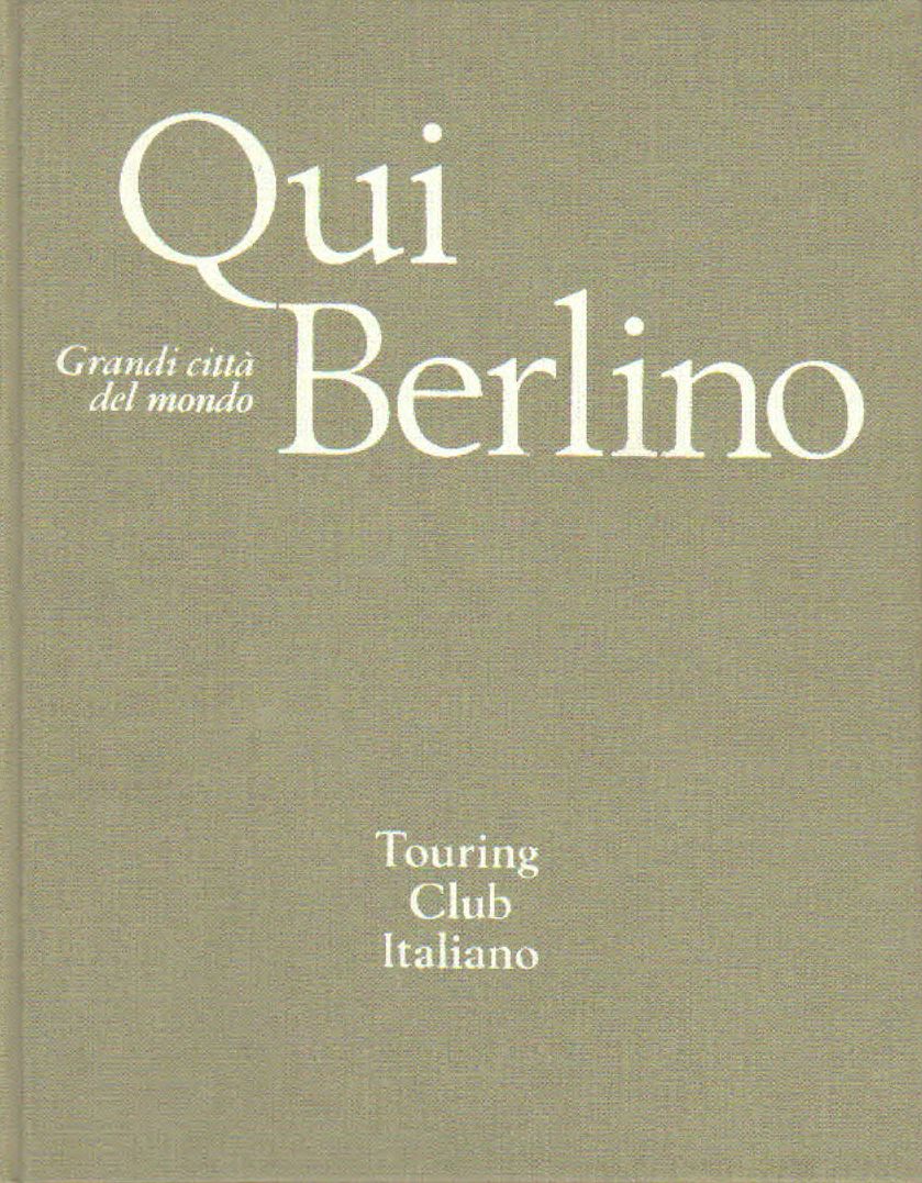 Grandi citt del mondo  Qui Berlino