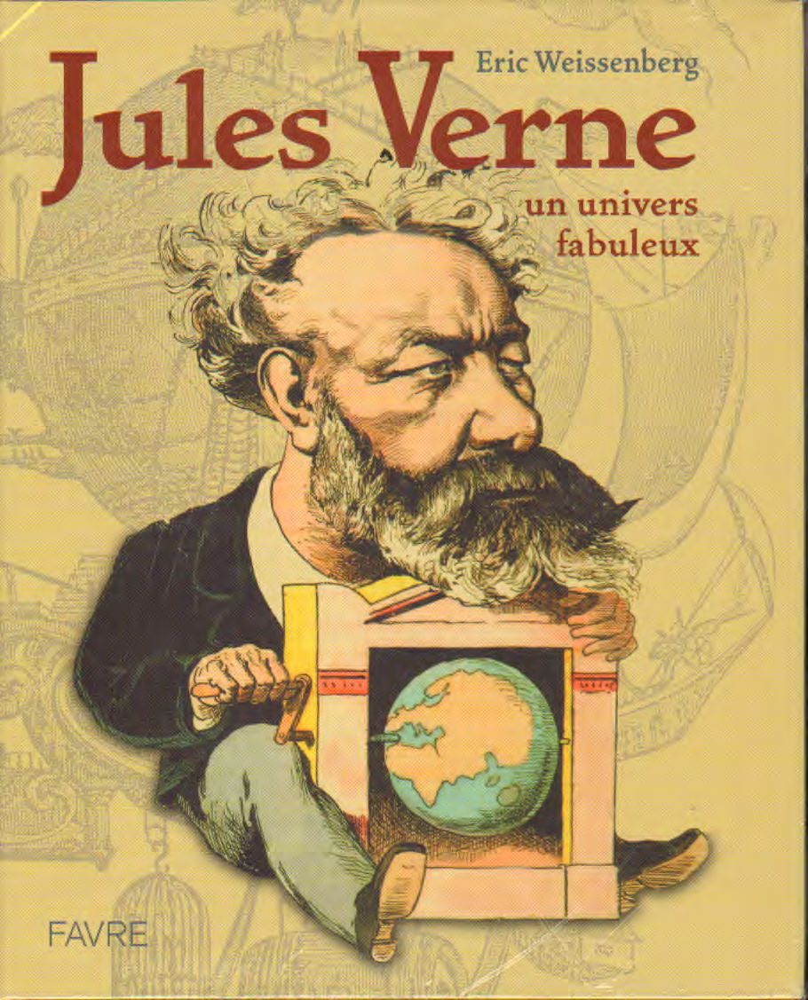 Eric Weissenberg - Jules Verne un univers fabuleux