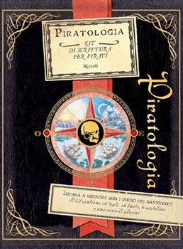 Piratologia. Kit di scrittura per pirati
